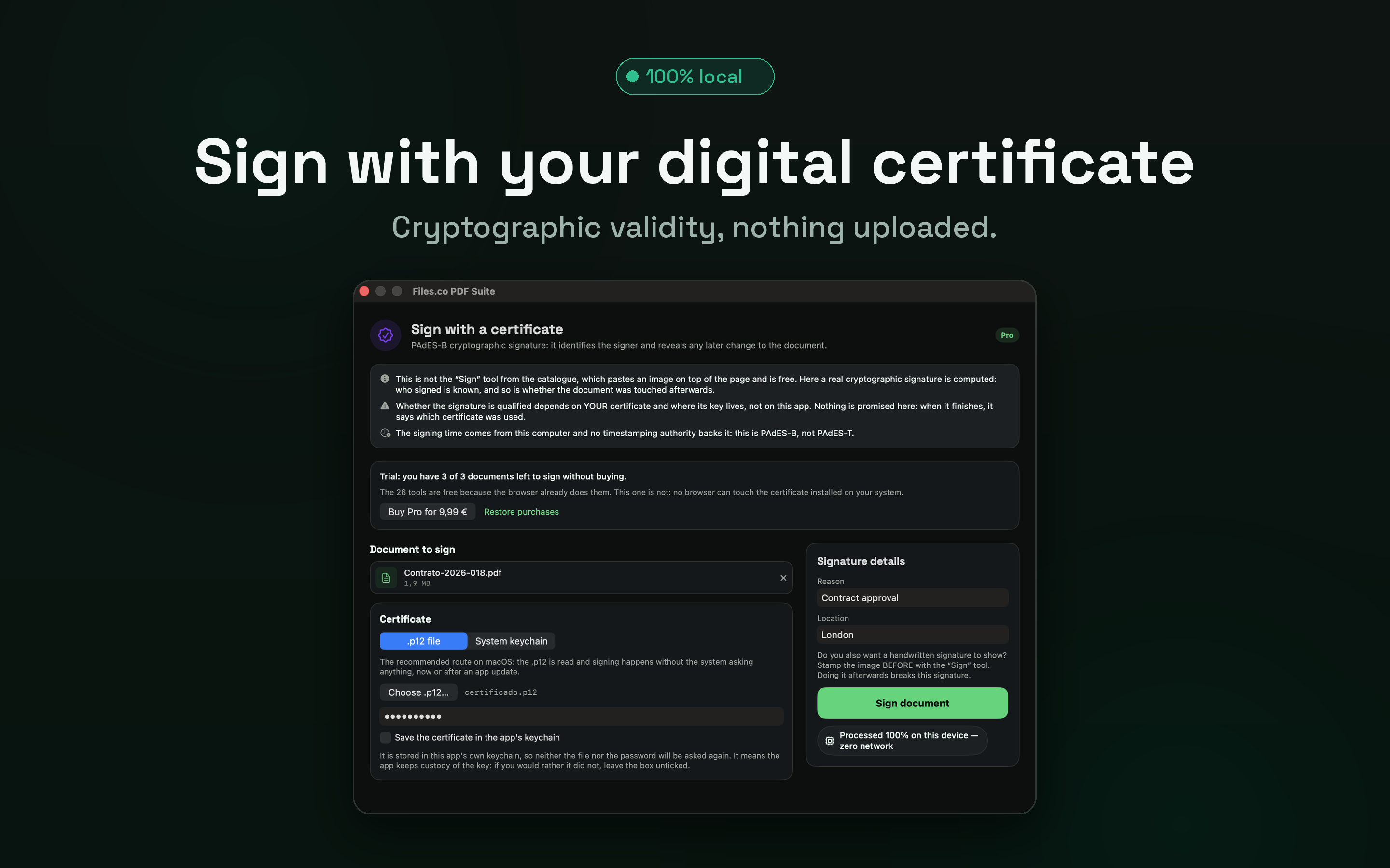 Signing with your certificate: the private key never leaves your machine.